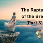 May be an image of 1 person and text that says "The Rapture of the Bride (Part 3)"