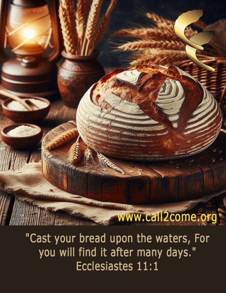 Cast Your Break Upon the Waters. Ecclesiastes 11:1